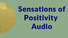 Sensations of positivity audio Sensations of positivity audio